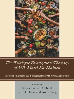 cover image of The Dialogic Evangelical Theology of Veli-Matti Kärkkäinen